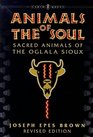 Animals of the Soul Sacred Animals of the Oglala Sioux