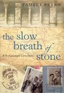 The Slow Breath of Stone A Romanesque Love Story