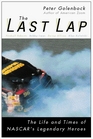 The Last Lap  The Life and Times of NASCAR's Legendary Heroes