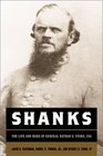 Shanks The Life and Wars of General Nathan G Evans CSA