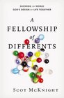 A Fellowship of Differents Showing the World God's Design for Life Together