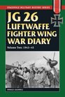JG 26 Luftwaffe Fighter Squadron War Diary JG 26 Luftwaffe Fighter Wing War Diary Vol 2 194345