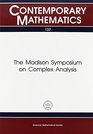 The Madison Symposium on Complex Analysis Proceedings of the Symposium on Complex Analysis Held June 27 1991 at the University of WisconsinMadis
