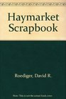 Haymarket Scrapbook