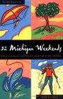 52 Michigan Weekends