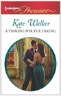 A Throne for the Taking (Harlequin Presents, No 3151)