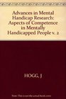 Advances in Mental Handicap Research Aspects of Competence in Mentally Handicapped People v 2