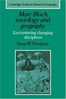 Marc Bloch Sociology and Geography  Encountering Changing Disciplines