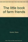 The little book of farm friends