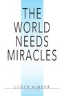 THE WORLD NEEDS MIRACLES THE BIBLE  PEACE