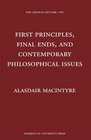 First Principles Final Ends and Contemporary Philosophical Issues