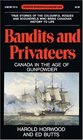 Bandits and Privateers Canada in the Age of Gunpowder