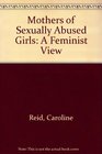 Mothers of Sexually Abused Girls A Feminist View