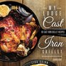 My Lodge Cast Iron Skillet Cookbook 101 Popular  Delicious Cast Iron Skillet Recipes