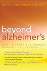 Beyond Alzheimer's: How to Avoid the Modern Epidemic of Dementia