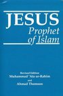 Jesus  a Prophet of Islam