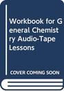 Workbook for General Chemistry AudioTape Lessons