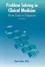 Problem Solving in Clinical Medicine From Data to Diagnosis