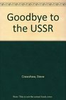 Goodbye to the USSR