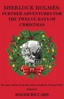 Sherlock Holmes Further Adventures for the Twelve Days of Christmas