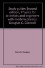 Study guide Second edition Physics for scientists and engineers with modern physics Douglas C Giancoli