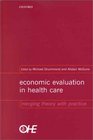 Economic Evaluation in Health Care Merging Theory with Practice
