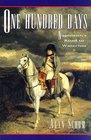 One Hundred Days Napoleon's Road to Waterloo