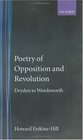 Poetry of Opposition and Revolution Dryden to Wordsworth