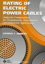 Rating of Electric Power Cables Ampacity Computations for Transmission Distribution and Industrial Applications