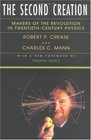 The Second Creation Makers of the Revolution in TwentiethCentury Physics