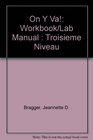 On Y Va Workbook/Lab Manual Troisieme Niveau