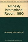 AMNESTY INTERNATIONAL REPORT 1990