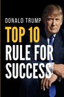Donald Trumps Top 10 Rules for Success