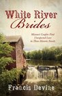 White River Brides Missouri Couples Find Unexpected Love in Three Historical Novels