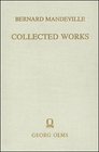 Collected Works The Fable of the Bees or Private Vices Publick Benefits v 3