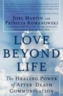 Love Beyond Life The Healing Power of AfterDeath Communications