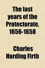 The last years of the Protectorate 16561658