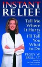 Instant Relief : Tell Me Where It Hurts and I'll Tell You What to Do