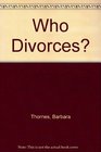 Who Divorces