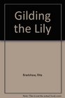 Gilding the Lily