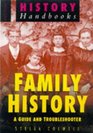 Family History A Guide and Troubleshooter