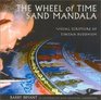 The Wheel of Time Sand Mandala New Revised Edition  Visual Scripture of Tibetan Buddhism