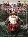 Carving Santas from Around the World 15 Quick and Easy Projects to Make and Give