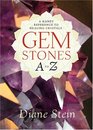 Gemstones A to Z: A Handy Reference to Healing Crystals