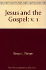 Jesus and the Gospel v 1