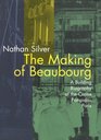 The Making of Beaubourg A Building Biography of the Centre Pompidou Paris