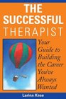 The Successful Therapist  Your Guide to Building the Career You've Always Wanted