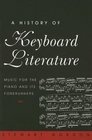 A History of Keyboard Literature: Music for the Piano and Its Forerunners