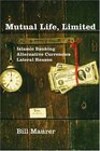 Mutual Life Limited  Islamic Banking Alternative Currencies Lateral Reason