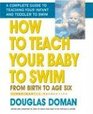 How to Teach Your Baby to Swim From Birth to Age Six